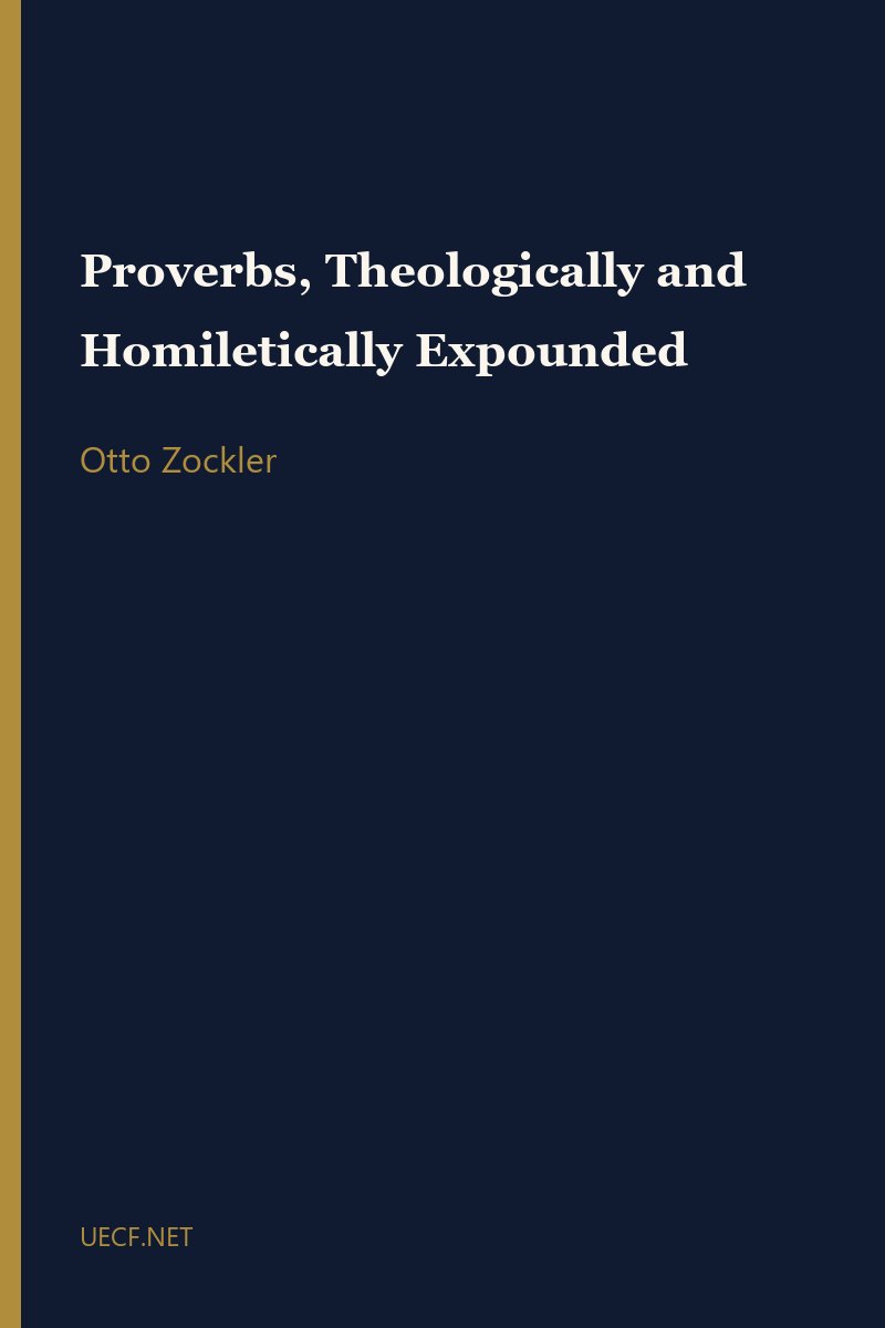 Proverbs, Theologically and Homiletically Expounded by Otto Zockler book cover