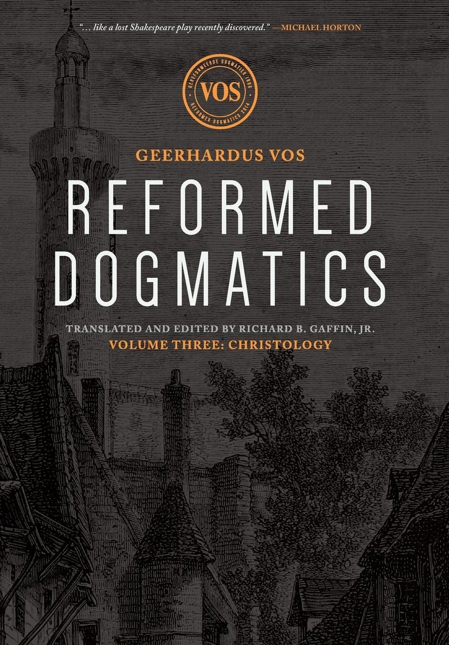 Reformed Dogmatics, Volume 3: Christology by Geerhardus Vos book cover