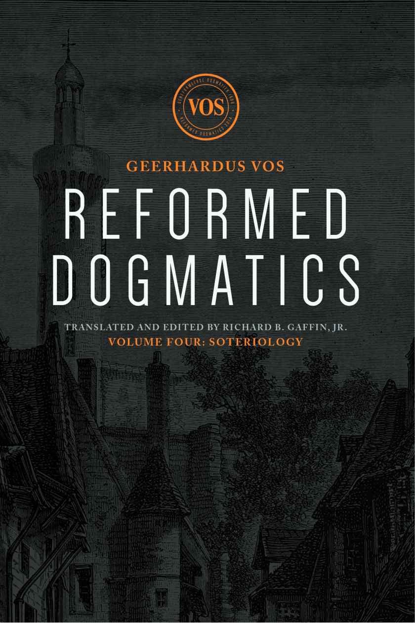 Reformed Dogmatics, Volume 4: Soteriology by Geerhardus Vos book cover