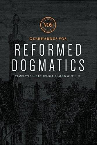 Reformed Dogmatics by Geerhardus Vos book cover