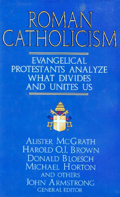 Roman Catholicism: Evangelical Protestants Analyze What Divides and Unites Us by Alister E. McGrath book cover