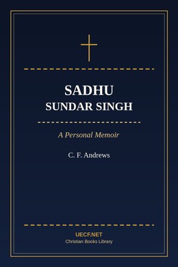 Sadhu Sundar Singh: A Personal Memoir by C. F. Andrews — UECF.NET book-information cover card, an original design and not the 1934 publisher's cover art