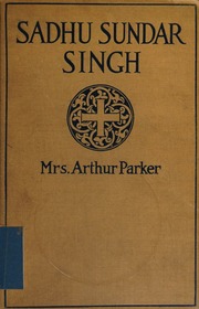 Book cover: Sadhu Sundar Singh: Called of God / సాధు సుందర్ సింగ్: దేవుని పిలుపు — Mrs. Arthur Parker