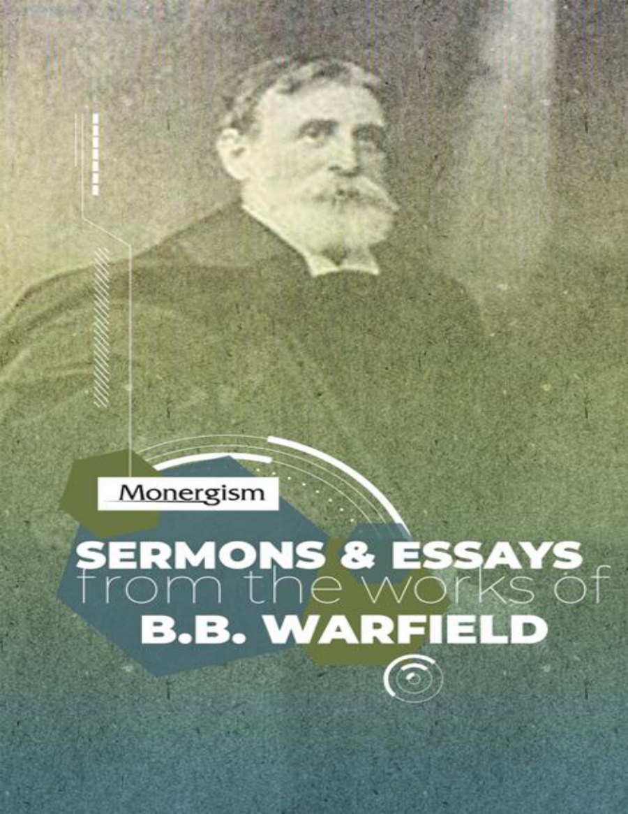 Sermons and Essays from the Works of B. B. Warfield by B. B. Warfield book cover