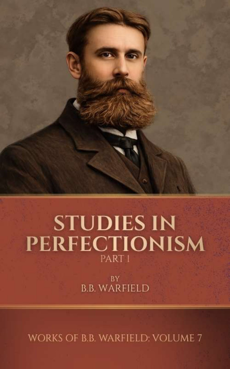Studies in Perfectionism, Part 1 by B. B. Warfield book cover