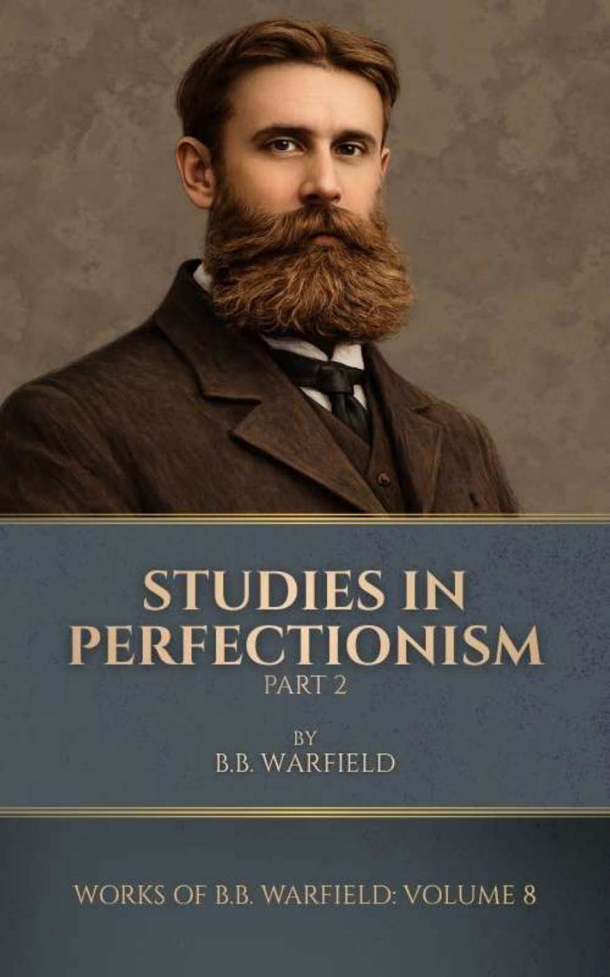 Studies in Perfectionism, Part 2 by B. B. Warfield book cover