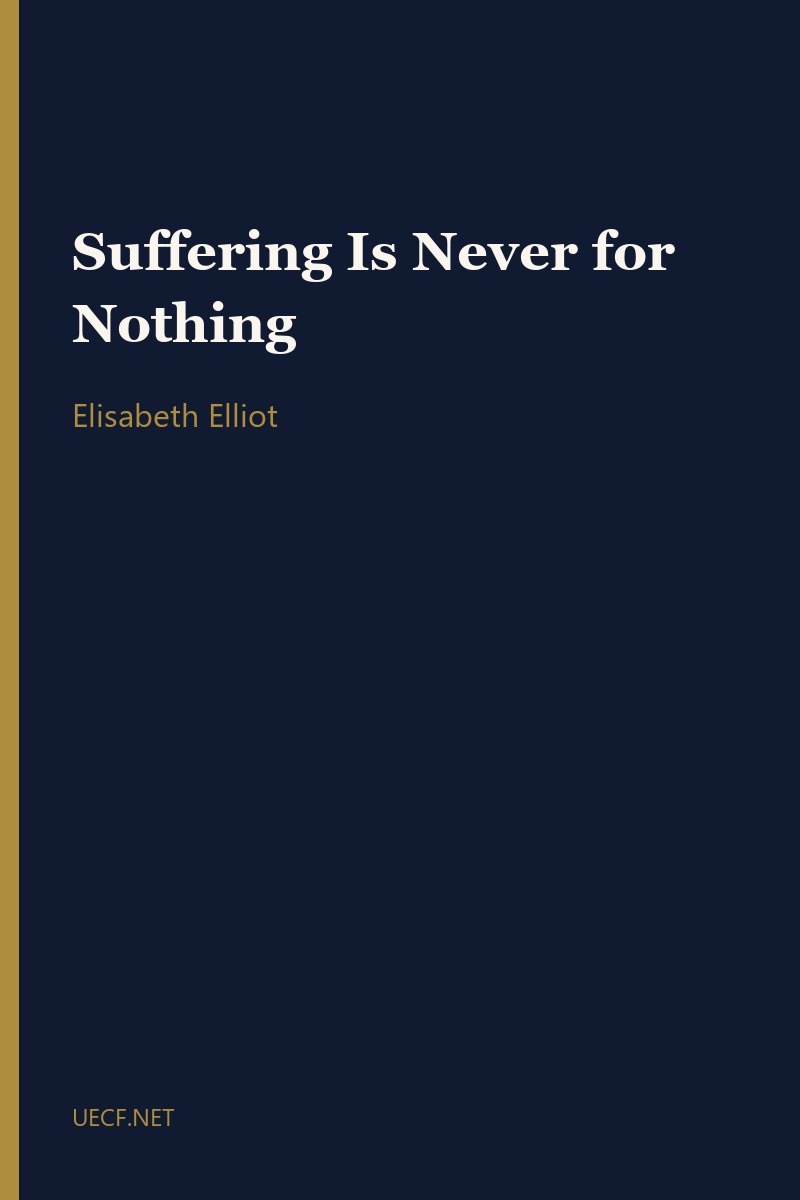 Suffering Is Never for Nothing by Elisabeth Elliot book cover