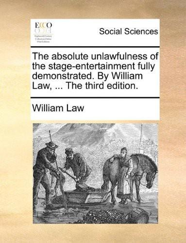 The Absolute Unlawfulness of the Stage-Entertainment by William Law book cover