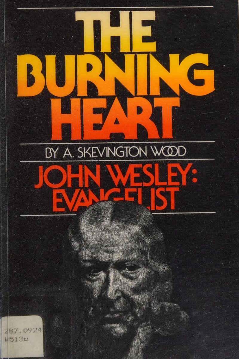 The Burning Heart: John Wesley, Evangelist by Arthur Skevington Wood book cover