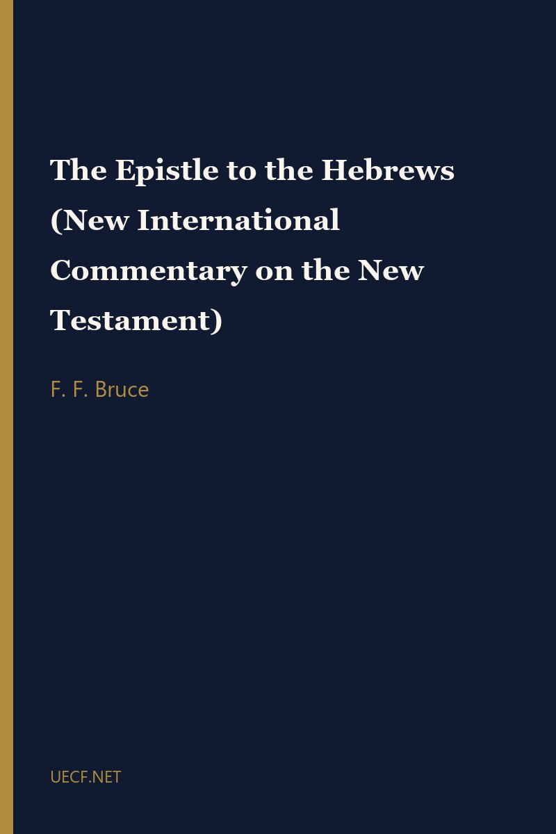 The Epistle to the Hebrews (New International Commentary on the New Testament) by F. F. Bruce book cover