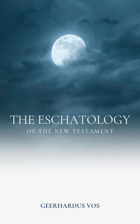 Cover of The Eschatology of the NT - Geerhardus Vos