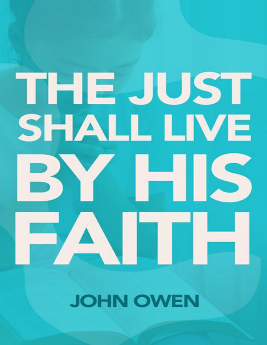 The Just Shall Live by Faith by John Owen book cover