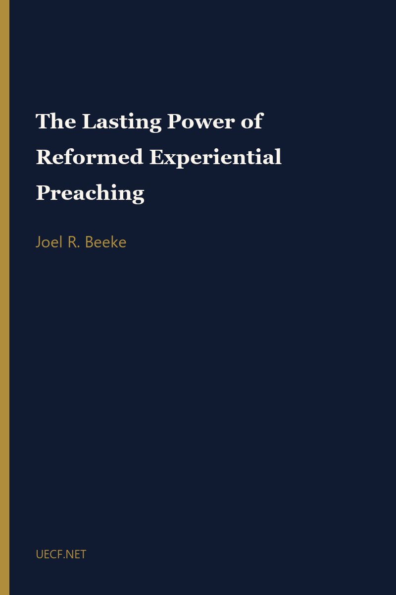 The Lasting Power of Reformed Experiential Preaching by Joel R. Beeke book cover