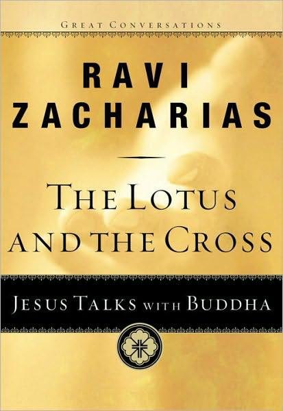 The Lotus and the Cross Jesus Talks With Buddha by Ravi Zacharias book cover