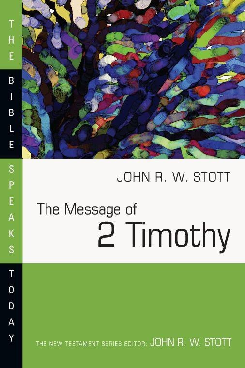 The Message of 2 Timothy by John Stott book cover