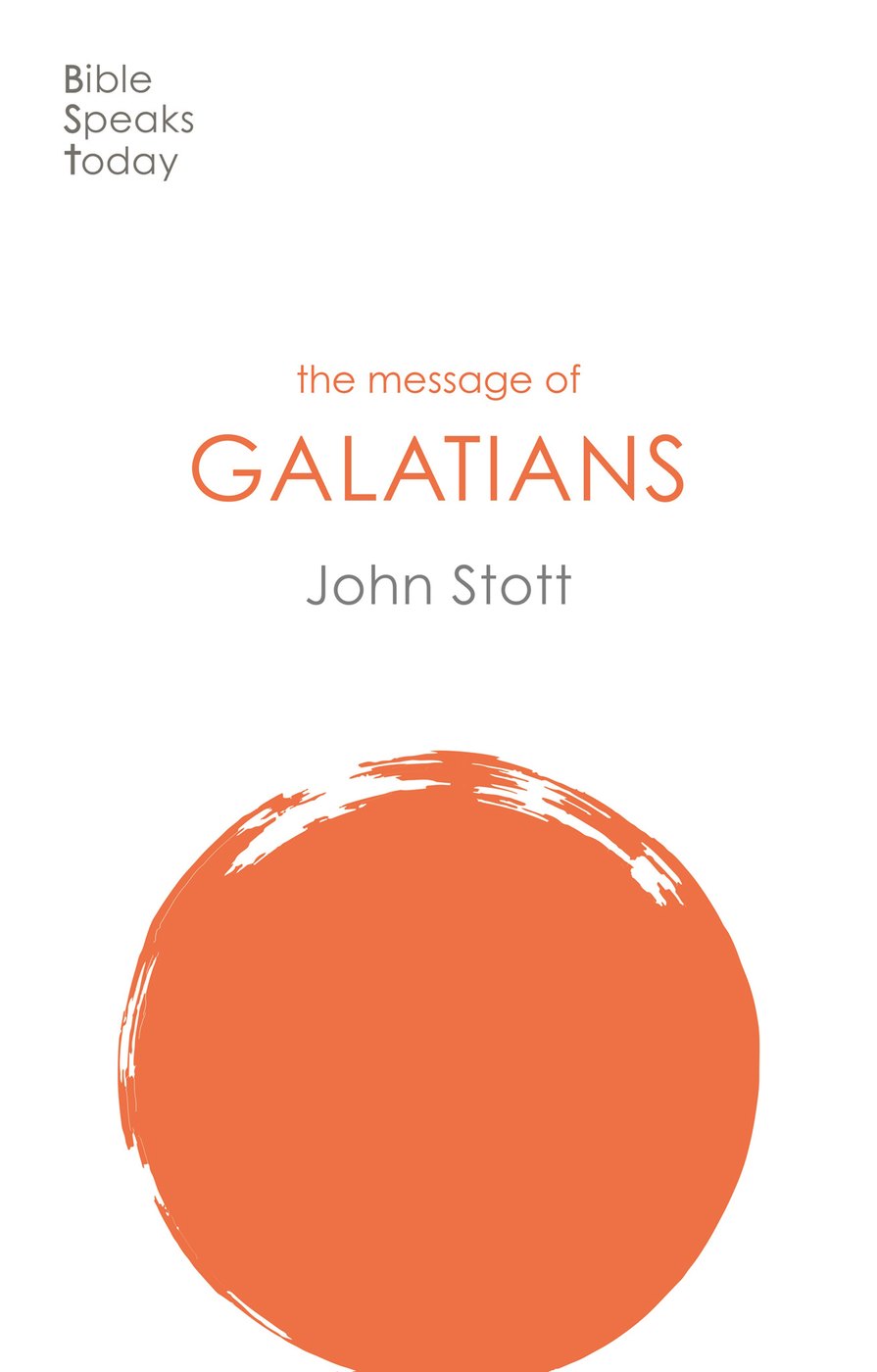The Message of Galatians by John Stott book cover