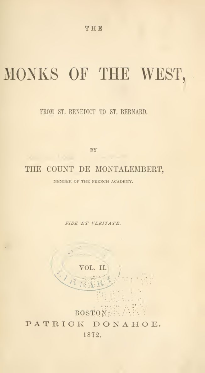 The Monks of the West, from St. Benedict to St. Bernard by Count de Montalembert
