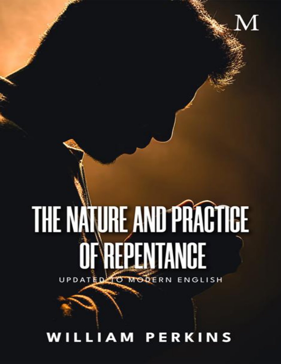 The Nature and Practice of Repentance by William Perkins book cover