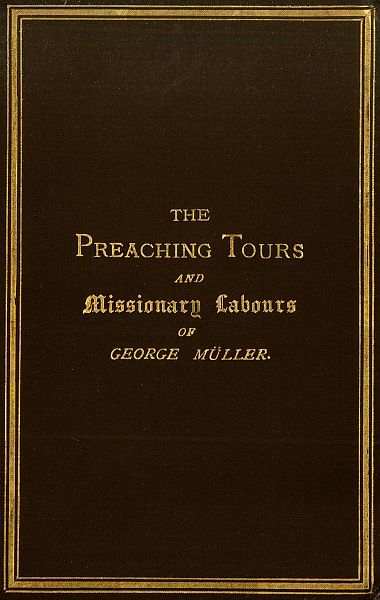 Cover of The Preaching Tours and Missionary Labours of George Müller (of Bristol)