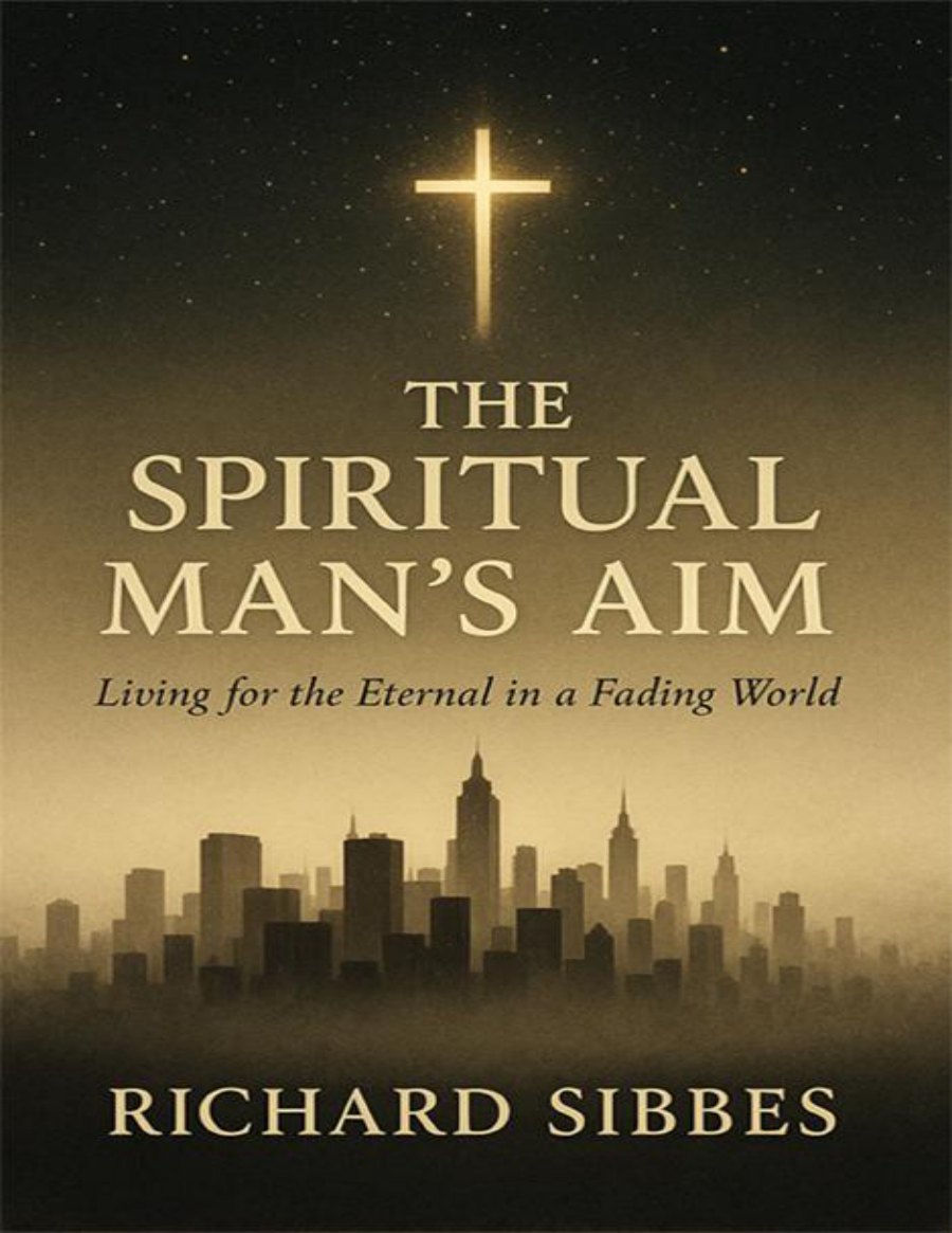 The Spiritual Man's Aim by Richard Sibbes book cover