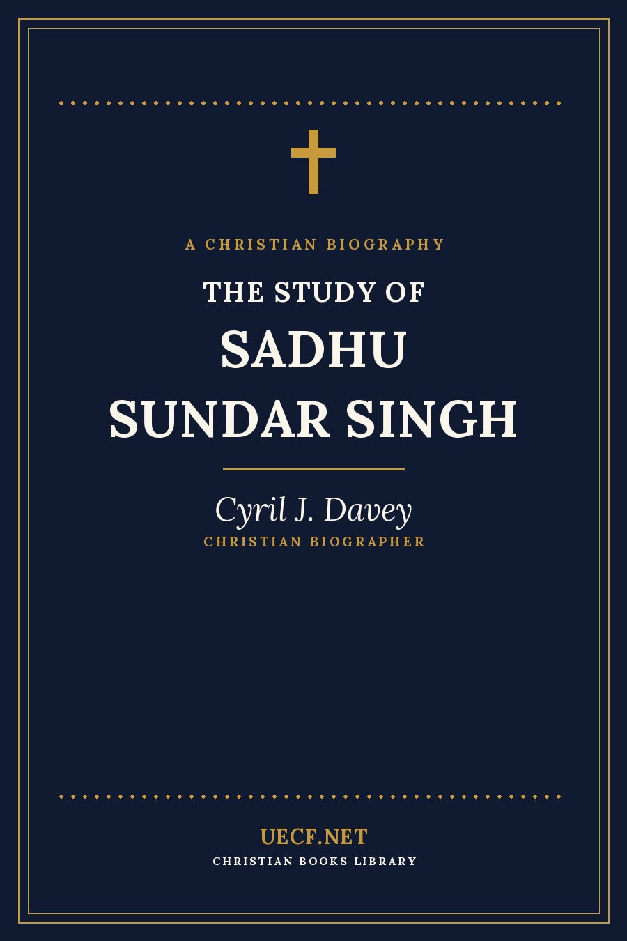 UECF.NET book-information cover card for The Study of Sadhu Sundar Singh by Cyril J. Davey — an original design, not the publisher's cover art