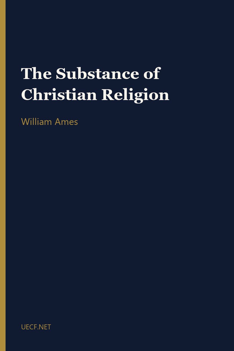 The Substance of Christian Religion by William Ames book cover