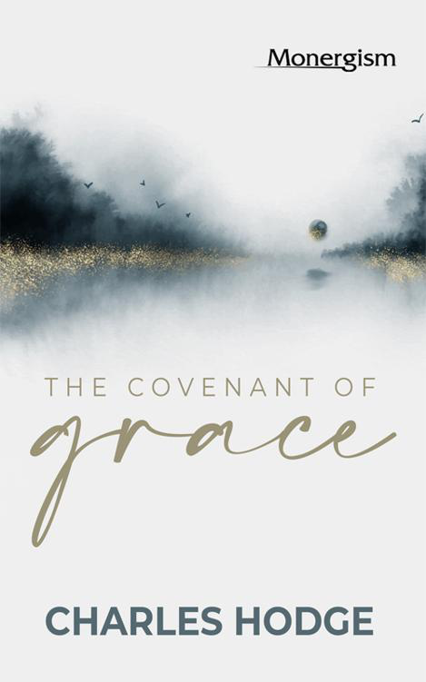 Cover of TheCovenantofGraceCharlesHodge