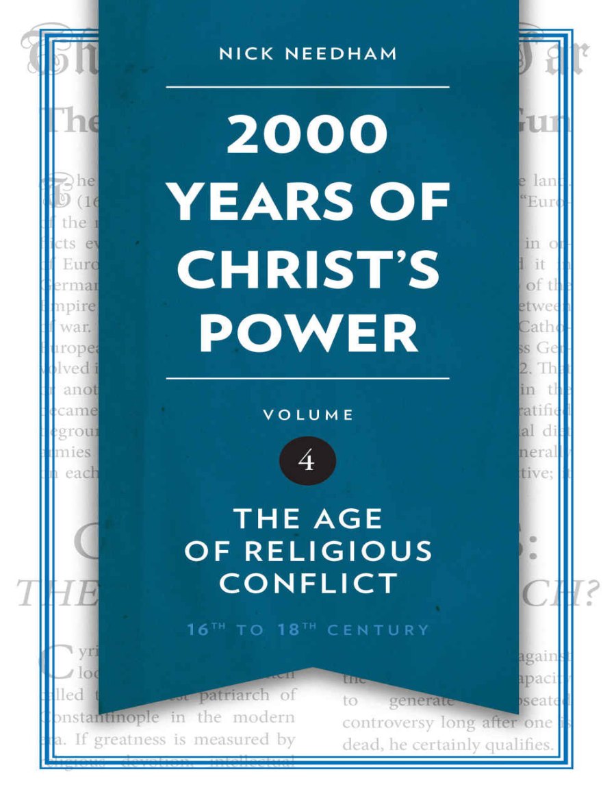 2,000 Years of Christ's Power, Volume 4: The Age of Religious Conflict by Nick R. Needham book cover