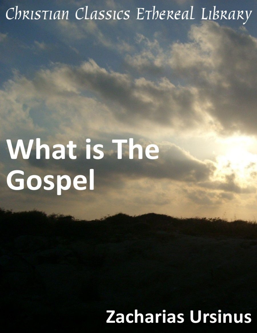 What is The Gospel by Zacharias Ursinus book cover