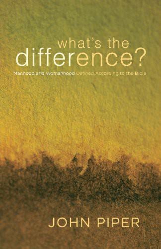 What's the Difference? by John Piper and Elisabeth Elliot book cover
