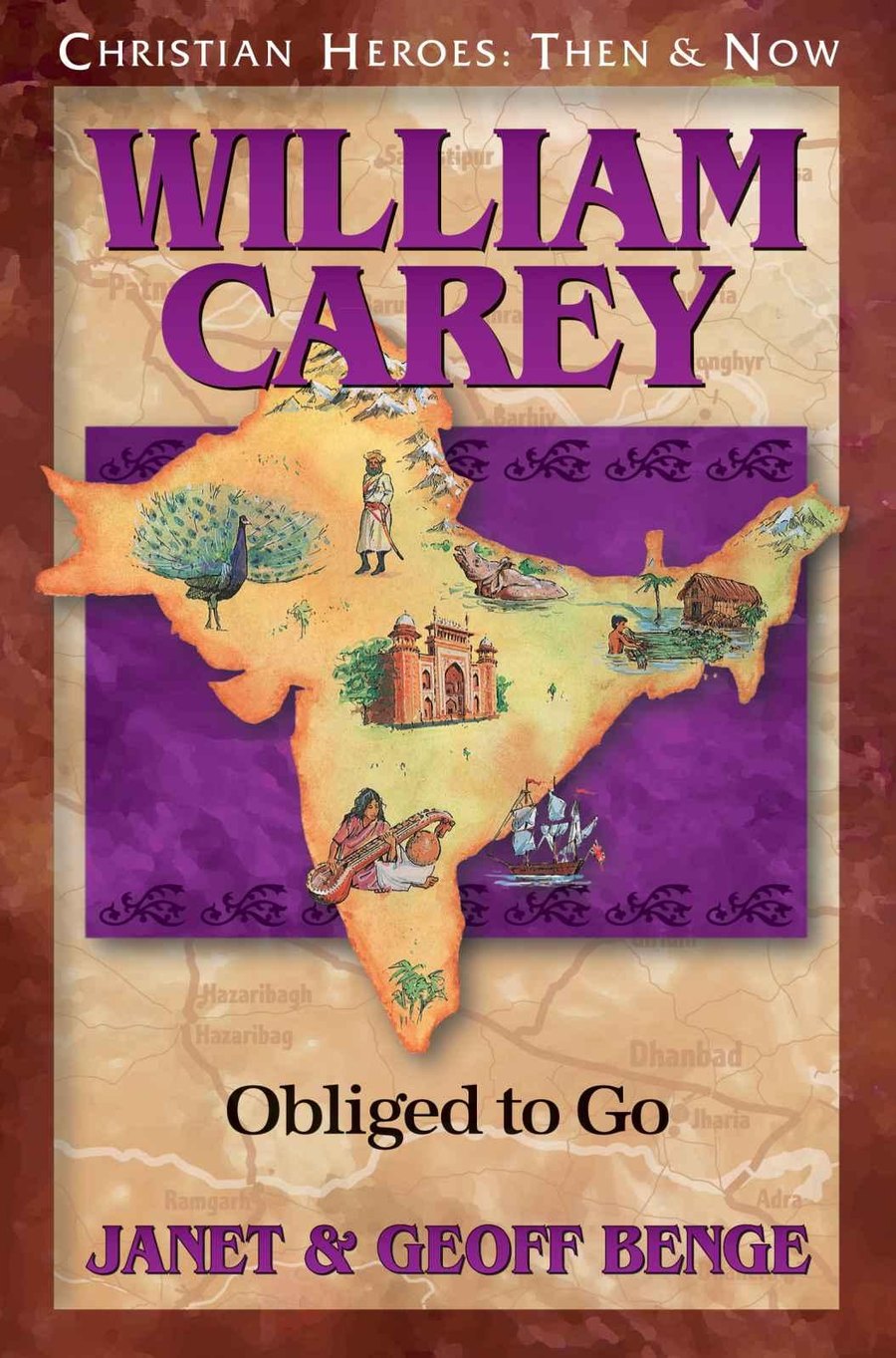 William Carey: Obliged to Go by Janet Benge book cover