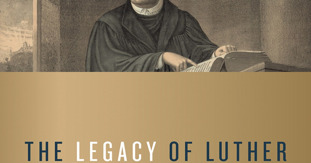 The Legacy of Luther